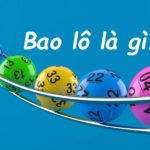 Bao lô là gì? Mẹo soi cầu bao lô hiệu quả bạn cần biết 