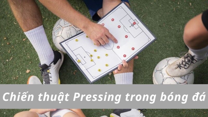 Tìm hiểu về chiến thuật pressing